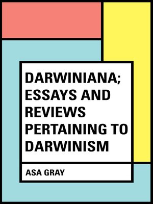 cover image of Darwiniana; Essays and Reviews Pertaining to Darwinism